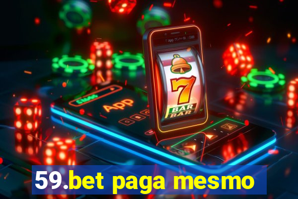 59.bet paga mesmo